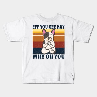 Eff You See Kay Kids T-Shirt